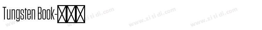 Tungsten Book字体转换 Tungsten Book字体转换